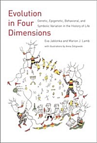 Evolution in Four Dimensions: Genetic, Epigenetic, Behavioral, and Symbolic Variation in the History of Life                                           (Paperback)
