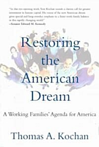 Restoring the American Dream: A Working Families Agenda for America (Paperback)