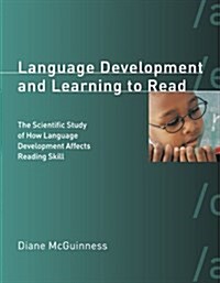 Language Development and Learning to Read: The Scientific Study of How Language Development Affects Reading Skill (Paperback)