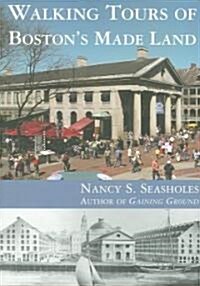 Walking Tours of Bostons Made Land (Paperback)