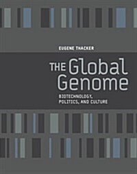 The Global Genome: Biotechnology, Politics, and Culture (Paperback)