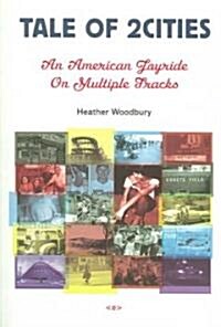 [중고] Tale of 2cities: An American Joyride on Multiple Tracks (Paperback)