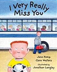 I Very Really Miss You (Hardcover)