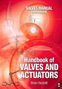Handbook of Valves and Actuators : Valves Manual International (Hardcover)