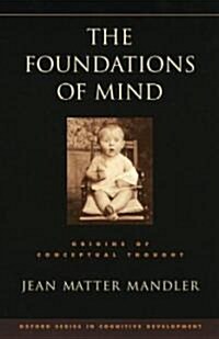 The Foundations of Mind: Origins of Conceptual Thought (Paperback)