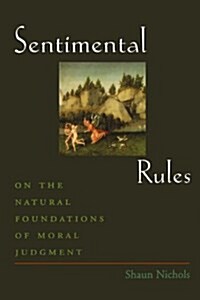 Sentimental Rules: On the Natural Foundations of Moral Judgment (Paperback, Revised)