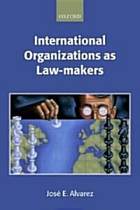 International Organizations As Law-makers (Paperback)