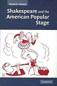 [중고] Shakespeare and the American Popular Stage (Paperback)
