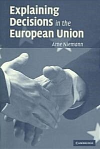 Explaining Decisions in the European Union (Hardcover)