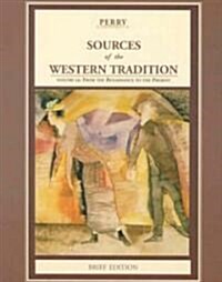 Sources of the Western Tradition: Volume 2: From the Rennaissance to the Present, Brief Edition (Paperback)