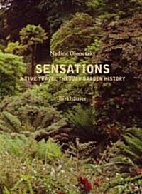 Sensations: A Time Travel Through Garden History (Hardcover)