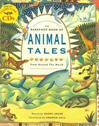 The Barefoot Book of Animal Tales: From Around the World [With CD] (Paperback) - From All Around the World
