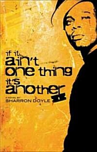 If It Aint One Thing Its Another (Paperback)