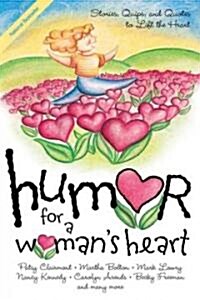 Humor for a Womans Heart: Stories, Quips, and Quotes to Lift the Heart (Paperback)