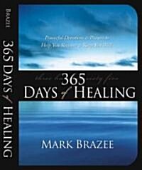 365 Days of Healing: Powerful Devotions and Prayers to Help You Recover and Keep You Well (Paperback)