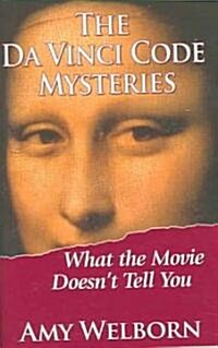 The Da Vinci Code Mysteries: What the Movie Doesnt Tell You (Paperback)