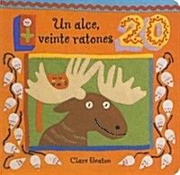 Un Alce, Veinte Ratones = One Moose, Twenty Mice (Board Books)