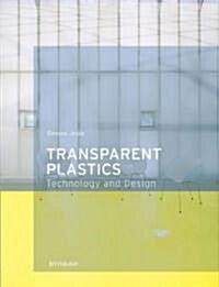 Transparent Plastics: Design and Technology (Hardcover)