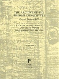 The Archive of the Theban Choachytes: A Survey of the Demotic and Greek Papyri Contained in the Archive (Paperback)