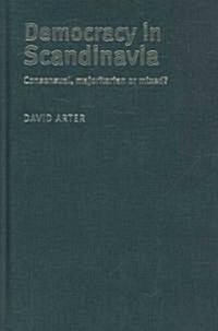 Democracy in Scandinavia : Consensual, Majoritarian or Mixed? (Hardcover, annotated ed)