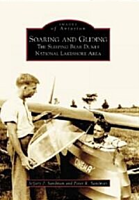 Soaring and Gliding: The Sleeping Bear Dunes National Lakeshore Area (Paperback)