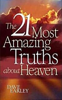 [중고] The 21 Most Amazing Truths About Heaven (Paperback)
