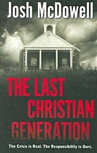 The Last Christian Generation (Paperback)