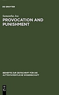 Provocation and Punishment: The Anger of God in the Book of Jeremiah and Deuteronomistic Theology (Hardcover, Reprint 2011)