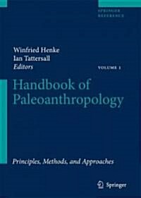 Handbook of Paleoanthropology: Vol I: Principles, Methods and Approaches Vol II: Primate Evolution and Human Origins Vol III: Phylogeny of Hominids (Hardcover, 2007)