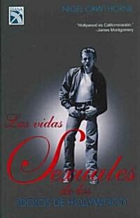 Las Vidas Sexuales De Los Idolos De Hollywood/ Sex Lives of the Hollywood Idols (Paperback)