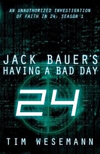 Jack Bauers Having a Bad Day (Paperback, Media Tie In)