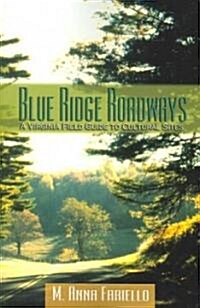 Blue Ridge Roadways: A Virginia Field Guide to Cultural Sites (Paperback)