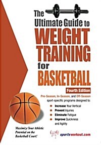 The Ultimate Guide to Weight Training for Basketball (Paperback, 4)