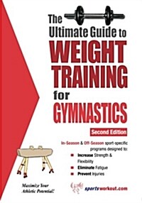 The Ultimate Guide to Weight Training for Gymnastics (Paperback, 2)