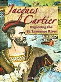 Jacques Cartier: Exploring the St. Lawrence River (Paperback)