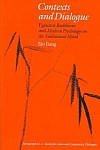 Contexts and Dialogue: Yogacara Buddhism and Modern Psychology on the Subliminal Mind (Paperback)