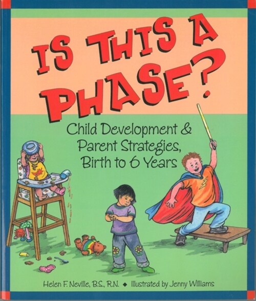 Is This a Phase?: Child Development and Parent Strategies from Birth to Six (Paperback)