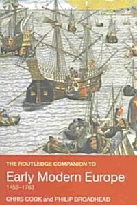 The Routledge Companion to Early Modern Europe, 1453-1763 (Paperback)