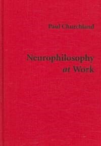 Neurophilosophy at Work (Hardcover)