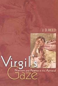 Virgils Gaze: Nation and Poetry in the Aeneid (Hardcover)