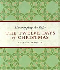 The Twelve Days of Christmas: Unwrapping the Gifts (Paperback)