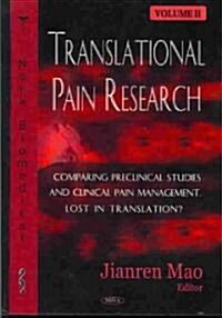 Translational Pain Researchcomparing Preclinical Studies and Clinical Pain Management - Lost in Translation? V. 2 (Hardcover, UK)