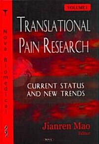 Translational Pain Researchcurrent Status and New Trends Volume 1 (Hardcover, UK)