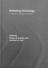 Rethinking Technology : A Reader in Architectural Theory (Hardcover)