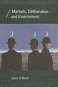 Markets, Deliberation and Environment (Paperback)