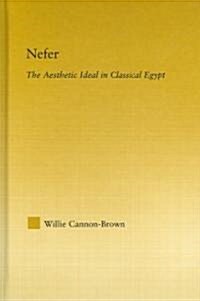 Nefer : The Aesthetic Ideal in Classical Egypt (Hardcover)