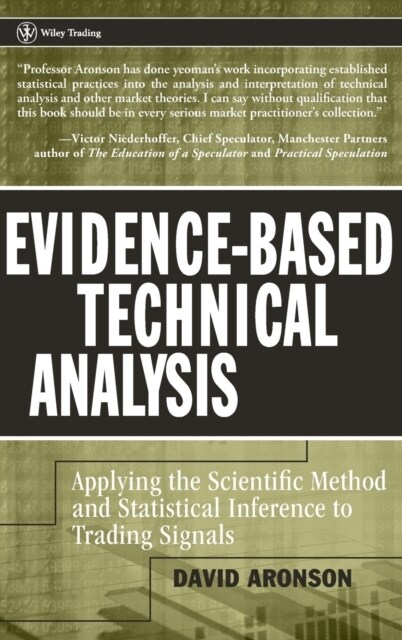 Evidence-Based Technical Analysis: Applying the Scientific Method and Statistical Inference to Trading Signals (Hardcover)