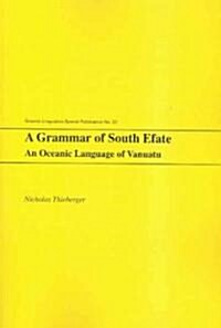 A Grammar of South Efate: An Oceanic Language of Vanuatu [With CDROM] (Paperback)