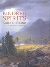 Kindred Spirit : Asher B. Durand and the American Landscape (Hardcover)