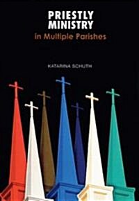 Priestly Ministry in Multiple Parishes (Paperback)